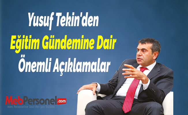 Yusuf Tekin'den Eğitim Gündemine Dair Önemli Açıklamalar