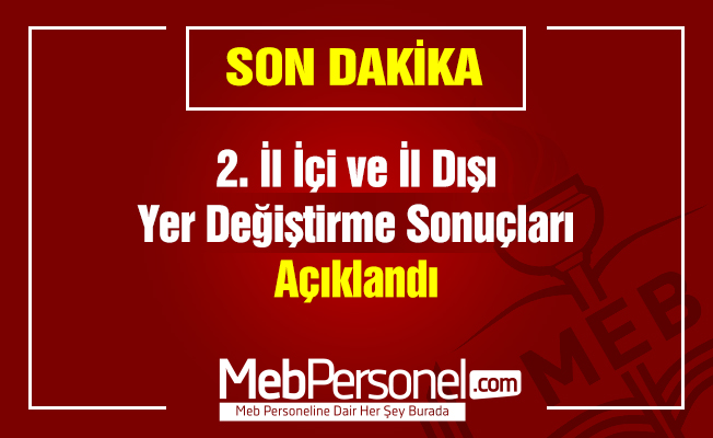 2. İl İçi ve İl Dışı Yer Değiştirme Sonuçları Açıklandı