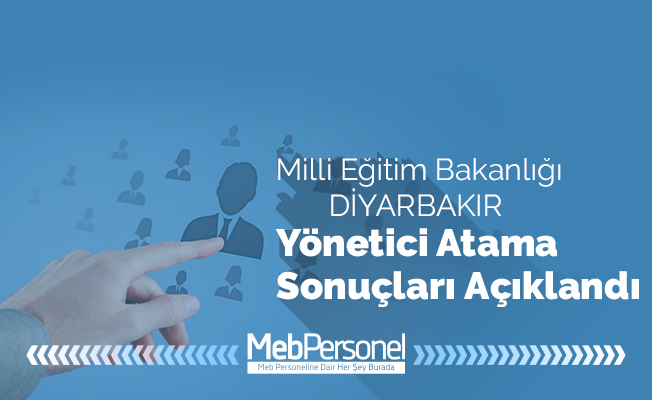 Diyarbakır Yönetici Atama Görevlendirme Sonuçları