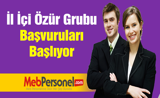 İl İçi Özür Grubu Başvuruları Başlıyor