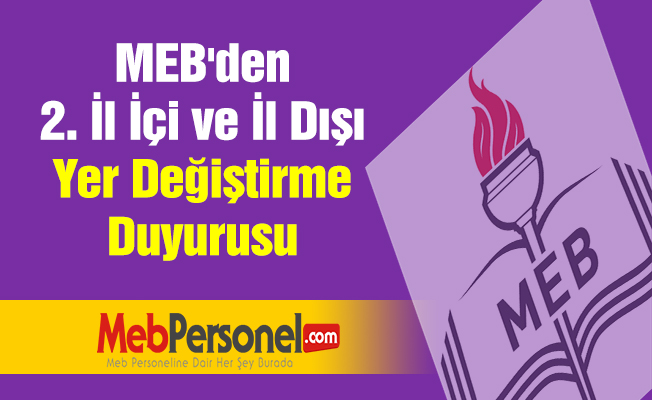 MEB'den 2. İl İçi ve İl Dışı Yer Değiştirme Duyurusu