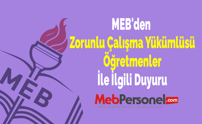 MEB'den ''Zorunlu Çalışma Yükümlüsü Öğretmenler'' İle İlgili Duyuru