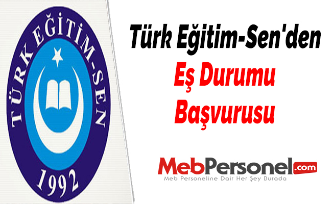 Türk Eğitim-Sen'den Eş Durumu Başvurusu