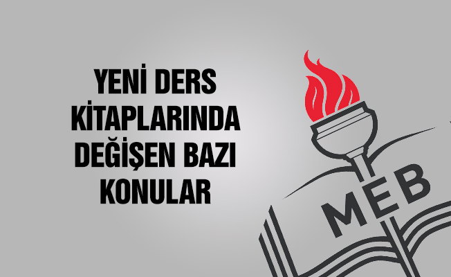 Yeni ders kitaplarında değişen bazı konular
