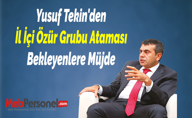 Yusuf Tekin'den İl İçi Özür Grubu Ataması Bekleyenlere Müjde