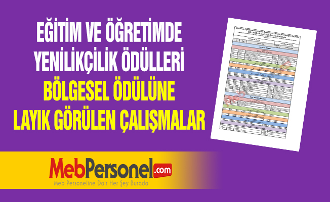 EĞİTİM VE ÖĞRETİMDE YENİLİKÇİLİK ÖDÜLLERİ BÖLGESEL ÖDÜLÜNE LAYIK GÖRÜLEN ÇALIŞMALAR