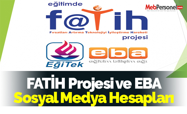 FATİH Projesi ve EBA Sosyal Medya Hesapları