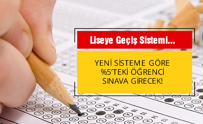 Liseye geçiş sınavına yüzde 5'teki öğrenci girecek
