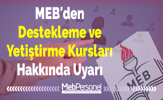 MEB'den ''Destekleme ve Yetiştirme Kursları'' Hakkında Uyarı