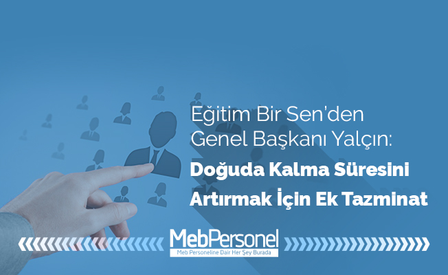 Memur-Sen: Doğuda kalma süresini arttırmak için ek tazminat