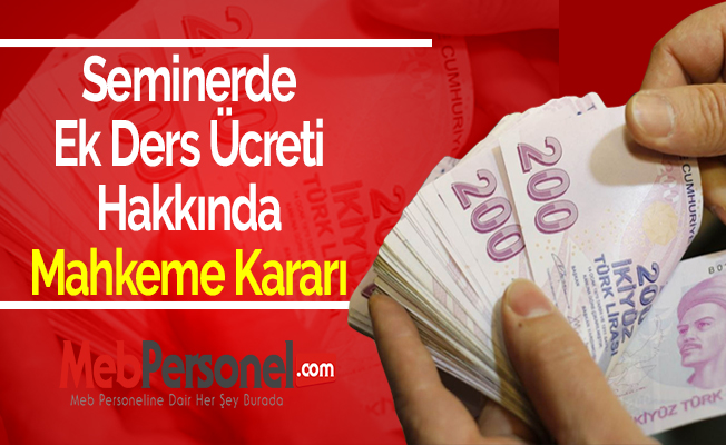 Seminerde Ek Ders Ücreti Hakkında Mahkeme Kararı