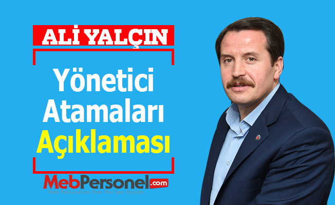 Ali Yalçın'dan ''Yönetici Atamaları'' Açıklaması