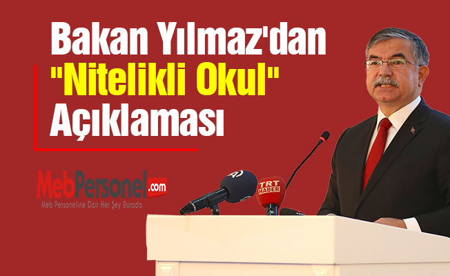 Bakan Yılmaz'dan ''Nitelikli Okul'' Açıklaması