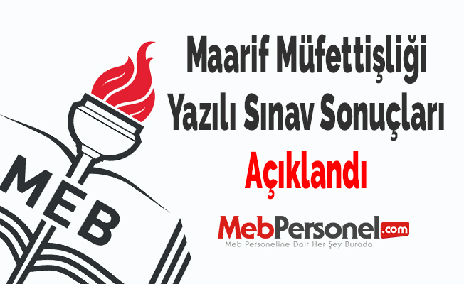 Maarif Müfettişliği Yazılı Sınav Sonuçları Açıklandı