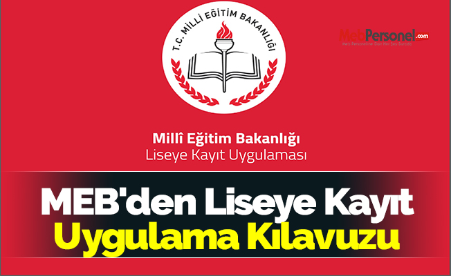 MEB'den Liseye Kayıt Uygulama Kılavuzu