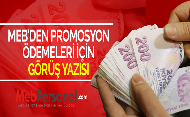 MEB'DEN PROMOSYON ÖDEMELERİ İÇİN GÖRÜŞ YAZISI