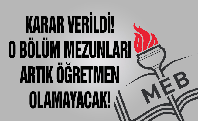 MEB listesinden çıkarıldı! Öğretmen olacaklar dikkat bomba karar açıklandı!
