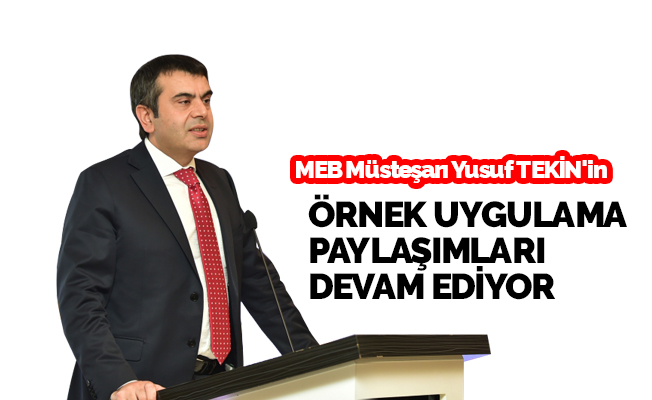 Müsteşar Yusuf Tekin'in Örnek Uygulama Paylaşımı Sürüyor