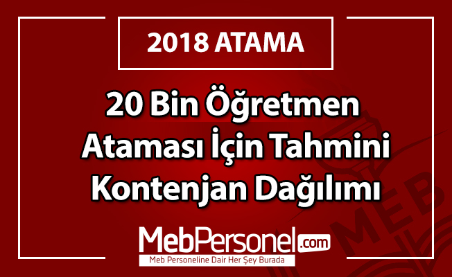Öğretmen Atamaları İçin Tahmini Kontenjan Dağılımı - 20 Bin Atama