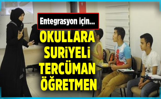 Okullara Suriyeli Tercüman Öğretmen