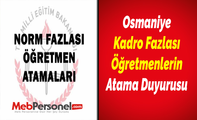 Osmaniye Kadro Fazlası Öğretmenlerin Atama Duyurusu