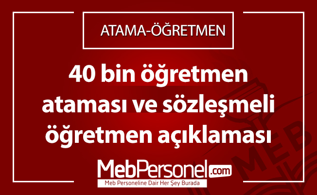 40 bin öğretmen ataması ve sözleşmeli öğretmen açıklaması