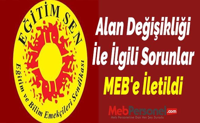 Alan Değişikliği İle İlgili Sorunlar MEB'e İletildi