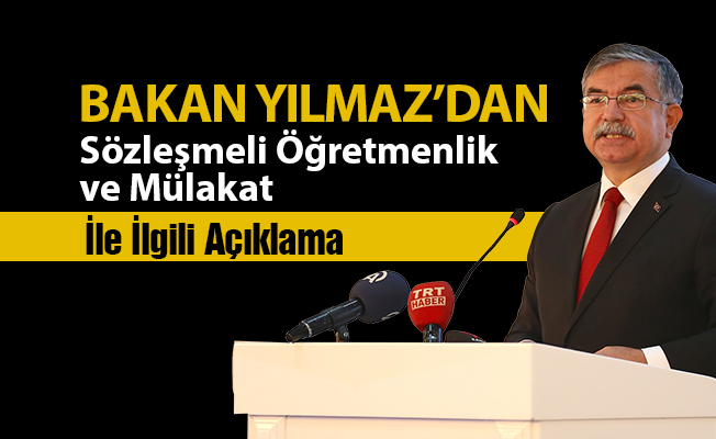 Bakan Yılmaz'dan sözleşmeli öğretmenlik ve mülakat açıklaması