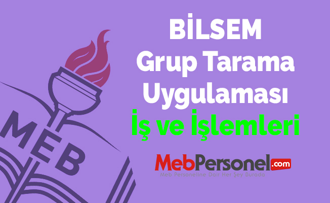 BİLSEM Grup Tarama Uygulaması İş ve İşlemleri