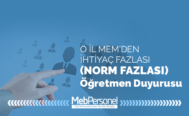 İhtiyaç Fazlası (Norm Kadro Fazlası) Öğretmenler