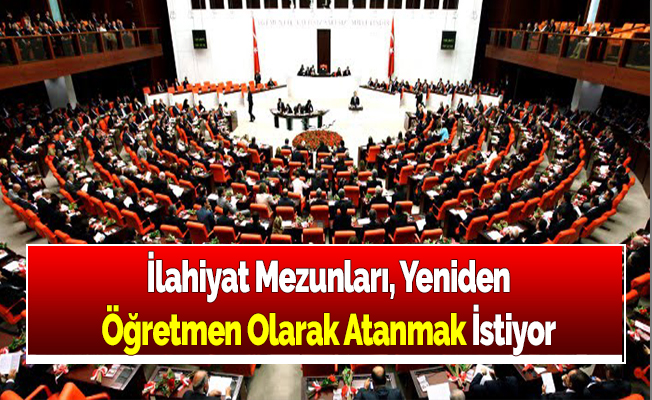 İlahiyat Mezunları, Yeniden Öğretmen Olarak Atanmak İstiyor