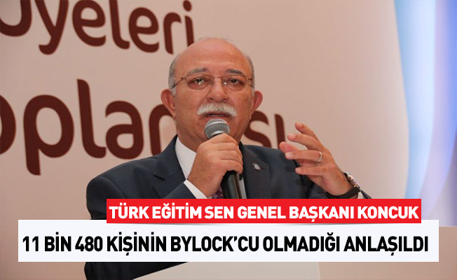 KONCUK: 11 BİN 480 KİŞİNİN BYLOCK’CU OLMADIĞI ANLAŞILDI