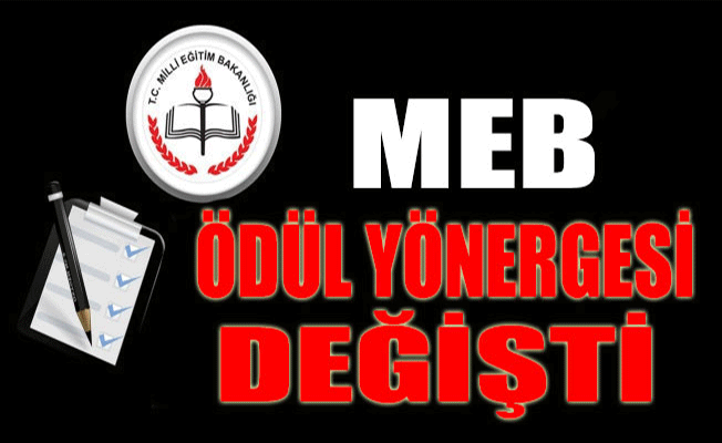 MEB'DE ÖDÜL YÖNERGESİ DEĞİŞTİ