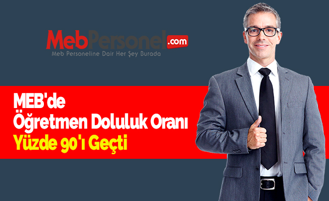 MEB'de Öğretmen Doluluk Oranı Yüzde 90'ı Geçti