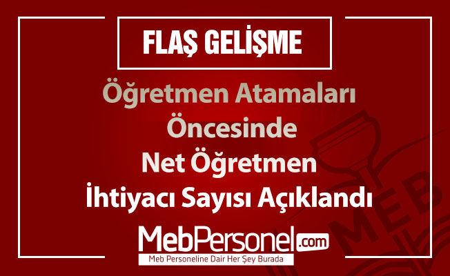 Öğretmen Atamaları Öncesinde Net Öğretmen İhtiyacı Sayısı Açıklandı