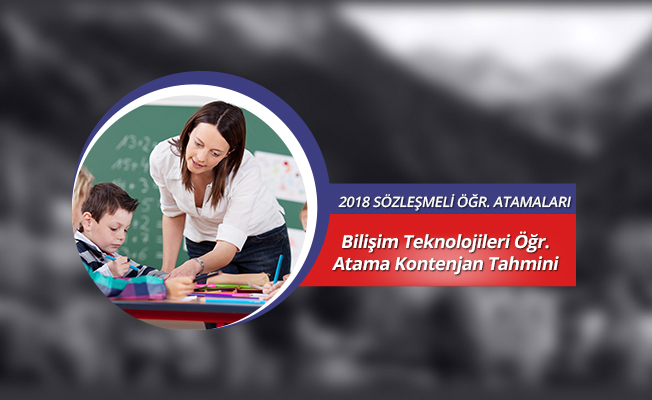 Bilişim Teknolojileri Öğretmenliği Kontenjan Tahminleri - 2018 MEB
