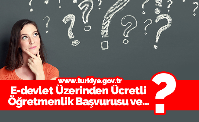 E-devletten Ücretli Öğretmenlik Başvurusu Nasıl Yapılır?