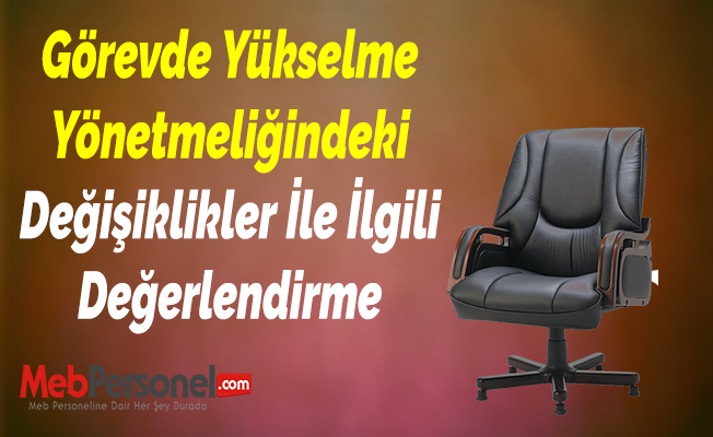 Görevde Yükselme Yönetmeliğindeki Değişiklikler İle İlgili Değerlendirme