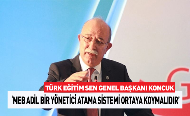 ‘MEB ADİL BİR YÖNETİCİ ATAMA SİSTEMİ ORTAYA KOYMALIDIR’