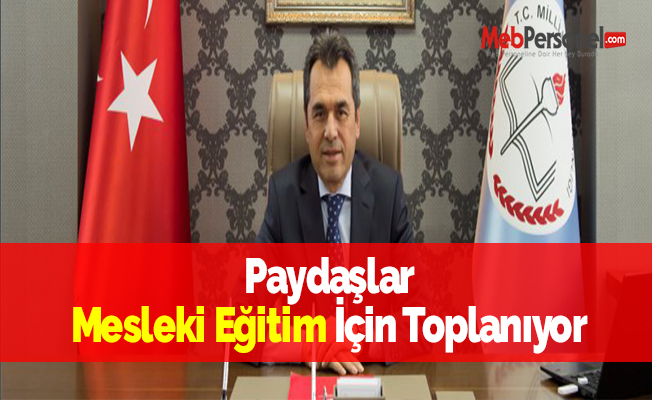 Paydaşlar Mesleki Eğitim İçin Toplanıyor