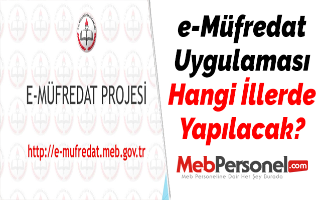 e-Müfredat Uygulaması Hangi İllerde Yapılacak?