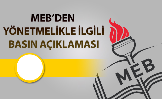 MEB’DEN  YÖNETMELİKLE İLGİLİ BASIN AÇIKLAMASI