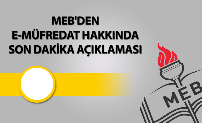 MEB'DEN E-MÜFREDAT HAKKINDA AÇIKLAMA (DÜZELTME)