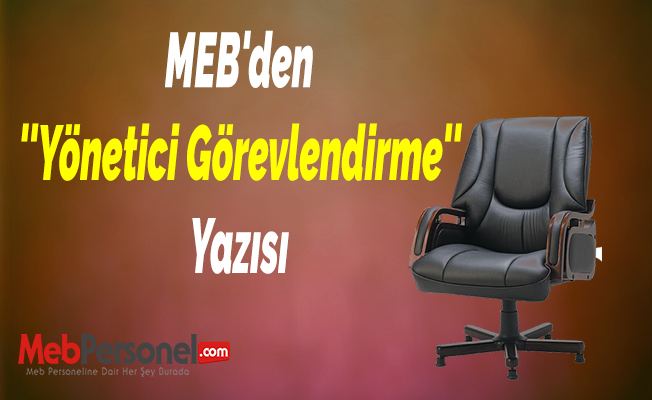 MEB'den ''Yönetici Görevlendirme'' Yazısı