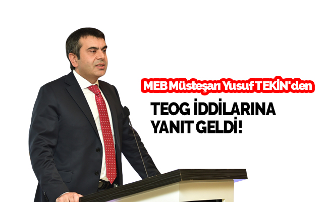 MEB Müsteşarı Tekin TEOG İddialarına Yanıt Verdi