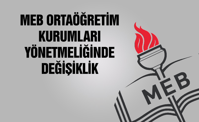 MEB Ortaöğretim Kurumları Yönetmeliğinde Değişiklik (14 Şubat 2018)