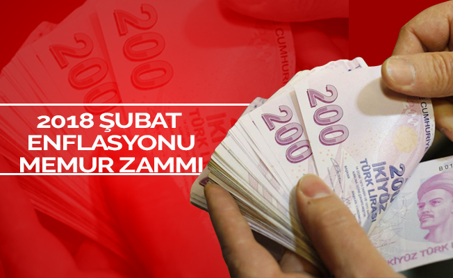 2018 Şubat Ayı Enflasyonu Belli Oldu! Maaşlara Ne Kadar Zam Gelecek?