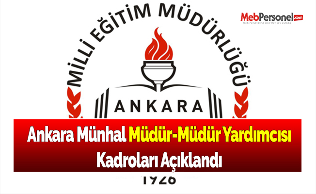 Ankara Münhal Müdür-Müdür Yardımcısı Kadroları Açıklandı