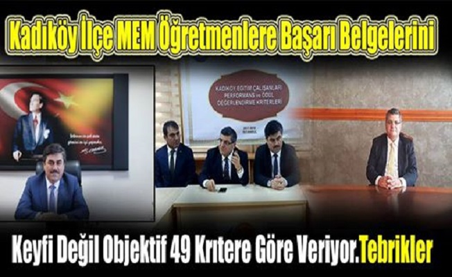 Kadıköy İlçe MEM Öğretmenlere Başarı Belgelerini Keyfi Değil Objektif 49 Krıtere Göre Veriyor.Tebrikler