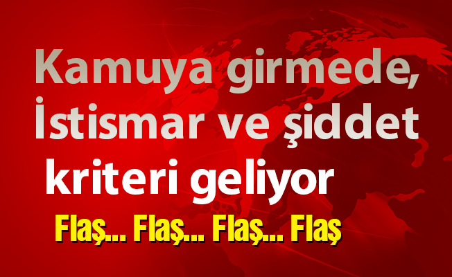 Kamuya girmede, İstismar ve şiddet kriteri geliyor
